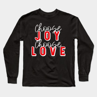 Choose Joy Choose Love Long Sleeve T-Shirt